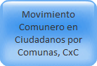 Movimiento<br />Comunero en<br />Ciudadanos por<br />Comunas, CxC